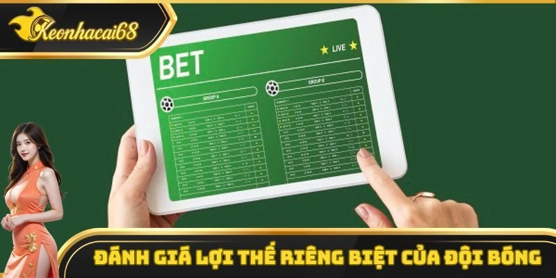 Đ&aacute;nh gi&aacute; lợi thế ri&ecirc;ng biệt của đội b&oacute;ng