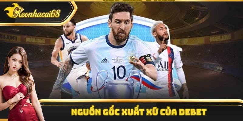 Debet c&oacute; nguồn gốc xuất xứ r&otilde; r&agrave;ng, minh bạch