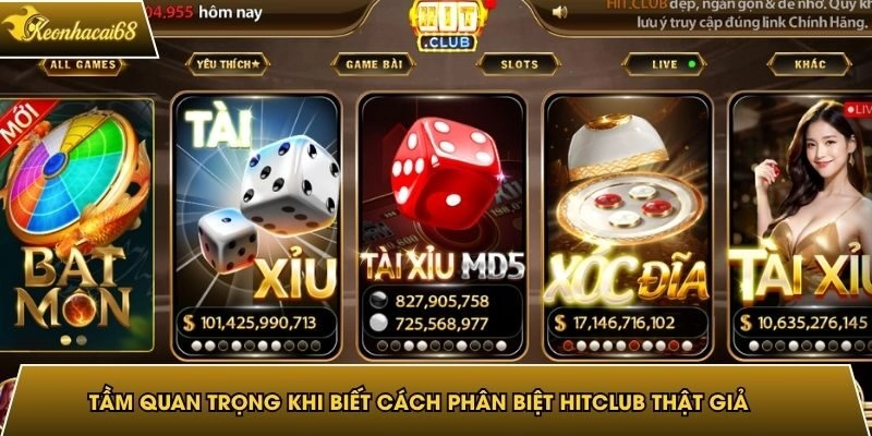 Tầm quan trọng khi biết c&aacute;ch ph&acirc;n biệt Hitclub thật giả